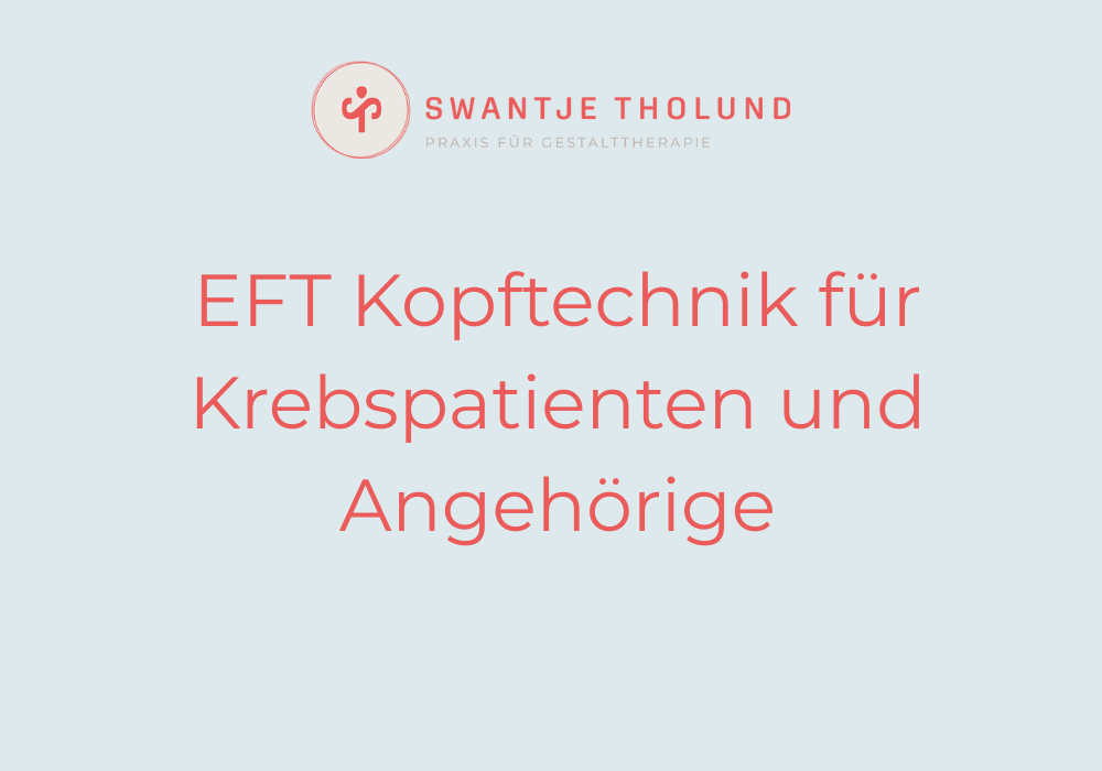 EFT für Krebspatienten und Angehörige